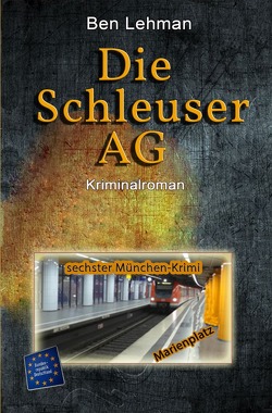 München-Krimis / Die Schleuser AG von Lehman,  Ben