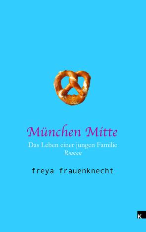 München Mitte von Frauenknecht,  Freya