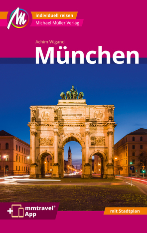 München MM-City Reiseführer Michael Müller Verlag von Wigand,  Achim