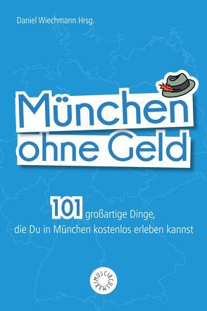 München ohne Geld von Fischer,  Stephanie, Wiechmann,  Daniel