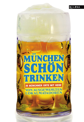 München schön trinken von Austrofred, Beck,  Zoe, Dietl,  Wolfgang, Jung,  Anna, Kabus,  Christine, Lendle,  Jo, Mangler,  Albrecht