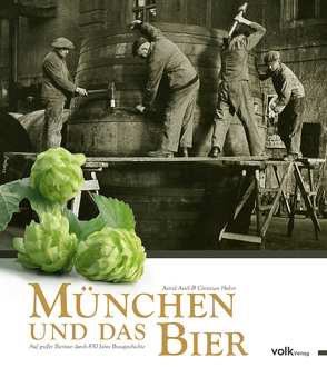 München und das Bier von Assél,  Astrid
