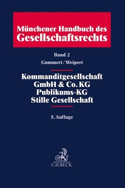 Münchener Handbuch des Gesellschaftsrechts Bd. 2: Kommanditgesellschaft, GmbH & Co. KG, Publikums-KG, Stille Gesellschaft von Breithaupt,  Joachim, Doehner,  Rupert, Erhardt,  Kai, Escher,  Jens, Falkenhausen,  Joachim Freiherr von, Fischer,  Hardy, Gaffron,  Fabian G., Gummert,  Hans, Haag,  Maximilian, Herchen,  Hilke, Hoffmann,  Jochen, Horbach,  Matthias, Hushahn,  Johannes, Jaletzke,  Matthias, Keul,  Thomas, Klein,  Eberhard, Levedag,  Christian, Lindemeier,  Jörg, Märker,  Elisabeth, Miras,  Antonio, Möhrle,  Frauke, Mutter,  Stefan, Obser,  Ralph, Palenker,  Delia Maria, Polzer,  Anna-Dorothea, Quinke,  David, Sangen-Emden,  Marion, Scheel,  Hansjörg, Schmid,  Jürgen, Schneider,  Henning C., Schönhaus,  Mathias, Schulte,  Norbert, Schweizer,  Kerstin, Seffer,  Adi, Weipert,  Lutz, Wolff,  Reinmar