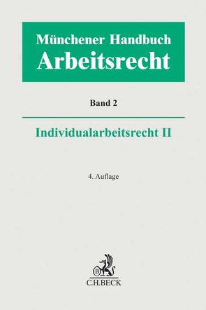 Münchener Handbuch zum Arbeitsrecht Bd. 2: Individualarbeitsrecht II von Börner,  Nils, Cisch,  Theodor, Francke,  Katja, Germelmann,  Claas Friedrich, Giesen,  Richard, Greiner,  Stefan, Heinkel,  Ronny, Kiel,  Heinrich, Koberski,  Wolfgang, Kohte,  Wolfhard, Kolbe,  Sebastian, Kreft,  Burghard, Krumbiegel,  Markus, Lämpe,  Philipp A., Lunk,  Stefan, Mestwerdt,  Wilhelm, Natzel,  Ivo, Nebendahl,  Mathias, Oetker,  Hartmut, Pallasch,  Ulrich, Rachor,  Stephanie, Reichold,  Hermann, Rennpferdt,  Maren, Richardi,  Reinhard, Schüren,  Peter, Spelge,  Karin, Volk,  Annette, Wank,  Rolf, Waskow,  Matthias, Wißmann,  Hellmut, Wlotzke,  Otfried, Zimmermann,  Ralf