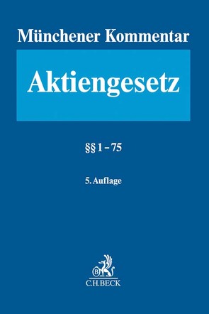 Münchener Kommentar zum Aktiengesetz Band 1: §§ 1-75 von Arlt,  Marie-Agnes, Bachner,  Thomas, Bayer,  Walter, Csoklich,  Peter, Diregger,  Christoph, Doralt,  Peter, Goette,  Wulf, Götze,  Cornelius, Habersack,  Mathias, Heider,  Karsten, Kalss,  Susanne, Oechsler,  Jürgen, Pentz,  Andreas, Schulz,  Julia, Wendt,  Janine, Winner,  Martin