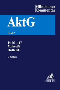 Münchener Kommentar zum Aktiengesetz Bd. 2: §§ 76-117, MitbestG, DrittelbG von Annuß,  Georg, Goette,  Wulf, Habersack,  Mathias, Kalss,  Susanne, Spindler,  Gerald