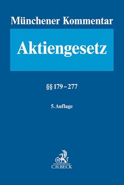 Münchener Kommentar zum Aktiengesetz Bd. 4: §§ 179-277 von Arnold,  Michael, Bachner,  Thomas, Bayer,  Walter, Diregger,  Christoph, Edelmann,  Ulrich, Fuchs,  Andreas, Goette,  Wulf, Habersack,  Mathias, Kalss,  Susanne, Koch,  Jens, Mihm,  Asmus, Obradovic,  Vedran, Oechsler,  Jürgen, Schäfer,  Carsten, Stein,  Ursula, Verse,  Dirk Axel, Winner,  Martin