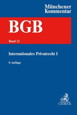 Münchener Kommentar zum Bürgerlichen Gesetzbuch Bd. 12: Internationales Privatrecht I, Europäisches Kollisionsrecht, Einführungsgesetz zum Bürgerlichen Gesetzbuche (Art. 1-26) von Coester,  Michael, Dutta,  Anatol, Gössl,  Susanne Lilian, Heiderhoff,  Bettina, Hein,  Jan von, Helms,  Tobias, Kleinschmidt,  Jens, Koch,  Elisabeth, Lipp,  Volker, Looschelders,  Dirk, Rentsch,  Bettina Konstanze, Säcker,  Franz-Jürgen, Staudinger,  Ansgar