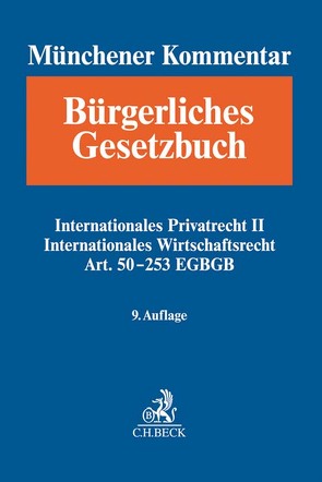 Münchener Kommentar zum Bürgerlichen Gesetzbuch Bd. 13: Internationales Privatrecht II, IntWR, Art. 50-253 EGBGB von Artz,  Markus, Bieber,  Hans-Jürgen, Busche,  Jan, Casper,  Matthias, Drexl,  Josef, Finkenauer,  Thomas, Franzen,  Martin, Fritsche,  Jörn, Fröschle,  Tobias, Grothe,  Helmut, Grundmann,  Stefan, Grziwotz,  Herbert, Harke,  Jan Dirk, Heermann,  Peter W., Hein,  Jan von, Helms,  Tobias, Hennemann,  Heike, Huber,  Peter, Junker,  Abbo, Kieninger,  Eva-Maria, Kindler,  Peter, Kleinschmidt,  Jens, Koch,  Elisabeth, Krueger,  Wolfgang, Lehmann,  Matthias, Leipold,  Dieter, Leuschner,  Lars, Looschelders,  Dirk, Martiny,  Dieter, Maultzsch,  Felix, Metzger,  Axel, Oetker,  Hartmut, Raude,  Karin, Rentsch,  Bettina Konstanze, Rudy,  Mathis, Sachsen Gessaphe,  Karl August Prinz von, Säcker,  Franz-Jürgen, Schäfer,  Carsten, Schneider,  Angie, Tillmanns,  Kerstin, Tonner,  Klaus, Wagner,  Gerhard, Weber,  Christoph Andreas, Weitemeyer,  Birgit, Wellenhofer,  Marina, Wendehorst,  Christiane, Wurmnest,  Wolfgang