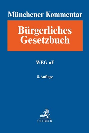 Münchener Kommentar zum Bürgerlichen Gesetzbuch Bd. 8a: WEG nF von Burgmair,  Alice, Gaier,  Reinhard, Hogenschurz,  Johannes, Krafka,  Alexander, Rüscher,  Burkhard, Scheller (geb. Cziupka),  Johannes, Skauradszun,  Dominik, Zschieschack,  Frank