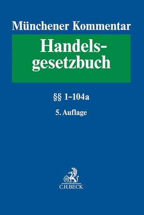 Münchener Kommentar zum Handelsgesetzbuch Band 1: Erstes Buch. Handelsstand §§ 1-104a von Heidinger,  Andreas, Krafka,  Alexander, Krebs,  Peter, Schmidt,  Karsten, Ströbl,  Albin, Thiessen,  Jan, Thüsing,  Gregor