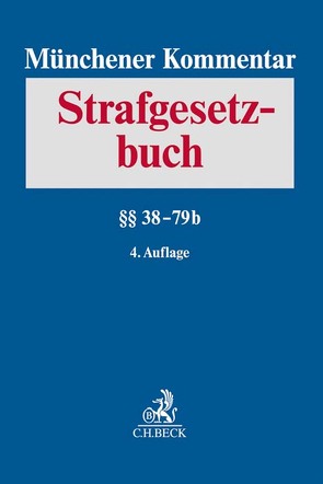 Münchener Kommentar zum Strafgesetzbuch Bd. 2: §§ 38-79b von Bockemühl,  Jan, Drenkhahn,  Kirstin, Erb,  Volker, Gemmeren,  Gerhard van, Heintschel-Heinegg,  Bernd von, Huber,  Lienhart, Kett-Straub,  Gabriele, Kulhanek,  Tobias, Ludlei,  Martina, Maier,  Stefan, Meißner,  Markus, Mitsch,  Wolfgang, Morgenstern,  Christine, Radtke,  Henning, Ruderich,  Daniela, Schäfer,  Jürgen, Veh,  Herbert