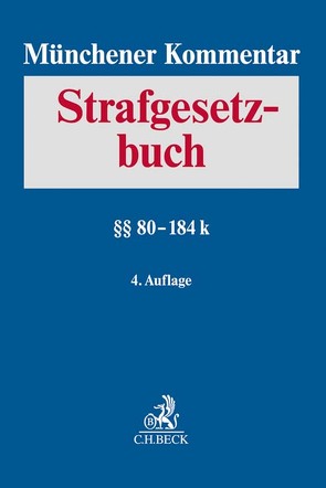 Münchener Kommentar zum Strafgesetzbuch Bd. 3: §§ 80 -184k von Anstötz,  Stephan, Bosch,  Nikolaus, Erb,  Volker, Feilcke,  Burkhard, Hegmann,  Sigrid, Hohmann,  Olaf, Hörnle,  Tatjana, Kreß,  Claus, Ludlei,  Martina, Müller,  Henning Ernst, Renzikowski,  Joachim, Ritscher,  Christian, Schäfer,  Jürgen, Stuppi,  Frank, Zopfs,  Jan