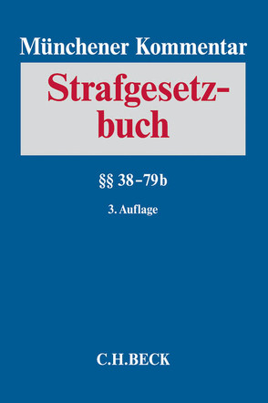 Münchener Kommentar zum Strafgesetzbuch Bd. 2: §§ 38-79b von Athing,  Gerhard, Bockemühl,  Jan, Drenkhahn,  Kirstin, Gemmeren,  Gerhard van, Groß,  Karl-Heinz, Heintschel-Heinegg,  Bernd von, Joecks,  Wolfgang, Maier,  Stefan, Miebach,  Klaus, Mitsch,  Wolfgang, Morgenstern,  Christine, Radtke,  Henning, Ullenbruch,  Thomas, Veh,  Herbert