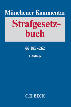 Münchener Kommentar zum Strafgesetzbuch / Münchener Kommentar zum Strafgesetzbuch Bd. 4: §§ 185-262 von Altenhain,  Karsten, Brunhöber,  Beatrice, Cierniak,  Jürgen, Cramer,  Steffen, Gericke,  Jan, Graf,  Jürgen-Peter, Gropp,  Walter, Hardtung,  Bernhard, Hohmann,  Olaf, Joecks,  Wolfgang, Ludlei,  Martina, Maier,  Stefan, Miebach,  Klaus, Neuheuser,  Stephan, Niehaus,  Holger, Pegel,  Christian, Regge,  Philipp, Renzikowski,  Joachim, Sander,  Günther M., Schmitz,  Roland, Schneider,  Hartmut, Sinn,  Arndt, Wieck-Noodt,  Brunhild