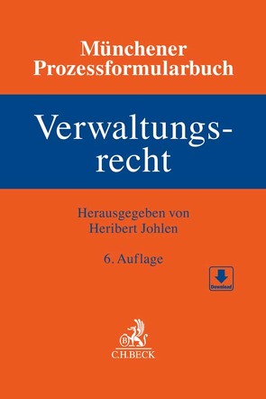 Münchener Prozessformularbuch Bd. 7: Verwaltungsrecht von Andreae,  Jacob von, Bender,  Dominik, Couzinet,  Daniel, Deutsch,  Markus, Dieterich,  Peter, Dietzel,  Ernst, Döring,  Rainer, Durinke,  Corinna, Eckhold,  Nicole, Fischer,  Arnd, Fischer,  Edgar, Freiburg,  Elena, Harbou,  Frederik von, Hildebrandt,  Burghard, Hocks,  Stephan, Kindler,  Lars, Kothe,  Peter, Krohn,  Wolfram, Küchler,  Ferdinand, Lambrecht,  Ute, Leisner,  Walter Georg, Marschner,  Rolf, Oerder,  Michael, Ohms,  Martin J., Sauthoff,  Michael, Schnellenbach,  Helmut, Schwartmann,  Rolf, Schwertner,  Inga, Soltész,  Ulrich, Tometten,  Christoph, Uechtritz,  Michael, Weiß,  Andreas, Zinn,  Florian, Zuck,  Holger