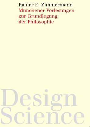 Münchener Vorlesungen zur Grundlegung der Philosophie von Zimmermann,  Rainer E.