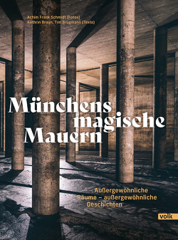 Münchens magische Mauern von Braun,  Kathrin, Brügmann,  Tim, Schmidt,  Achim Frank