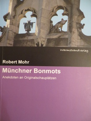 Münchner Bonmots (Stadtführer) von Mohr,  Robert