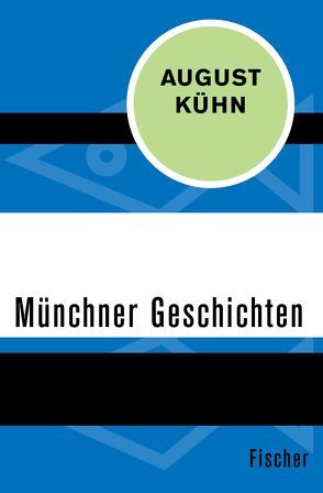 Münchner Geschichten von Kühn,  August
