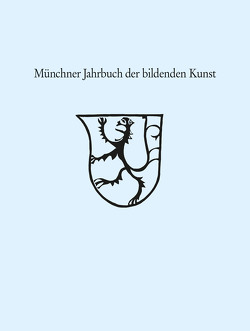 Münchner Jahrbuch der bildenden Kunst 2021 von Staatliche Kunstsammlungen und Zentralinstitut für Kunstgeschichte