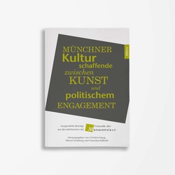 Münchner Kulturschaffende zwischen Kunst und politischem Engagement von Haug,  Christine, Schellong,  Marcel, Willbold,  Franziska