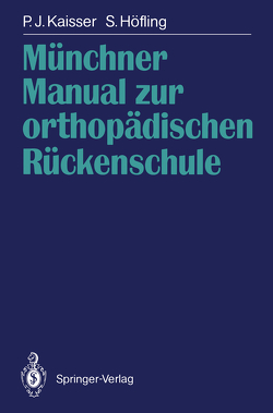Münchner Manual zur orthopädischen Rückenschule von Böhle,  E., Höfling,  Siegfried, Kaisser,  Peter J., Krämer,  J., Laser,  T