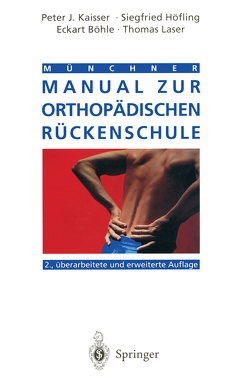Münchner Manual zur orthopädischen Rückenschule von Böhle,  E., Höfling,  Siegfried, Kaisser,  Peter J., Laser,  Thomas