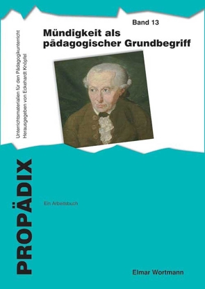 Mündigkeit als pädagogischer Grundbegriff: ein Arbeitsbuch von Wortmann,  Elmar