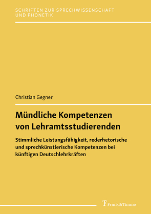 Mündliche Kompetenzen von Lehramtsstudierenden von Gegner,  Christian