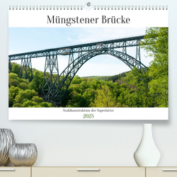 Müngstener Brücke – Stahlkonstruktion der Superlative (Premium, hochwertiger DIN A2 Wandkalender 2023, Kunstdruck in Hochglanz) von Bölts,  Meike