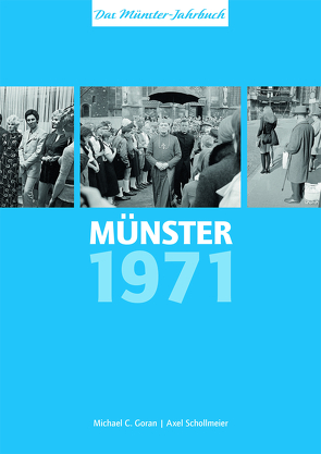 Münster 1971 – Münster vor 50 Jahren von Goran,  Michael C., Schollmeier,  Axel