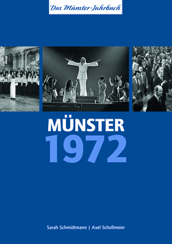 Münster 1972 – vor 50 Jahren von Schmidtmann,  Sarah, Schollmeier,  Axel
