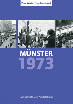 Münster 1973 – vor 50 Jahren von Schmidtmann,  Sarah, Schollmeier,  Axel