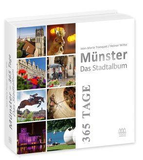 Münster 365 Tage – Das Stadtalbum von Tronquet,  Jean-Marie, Witte,  Heiner
