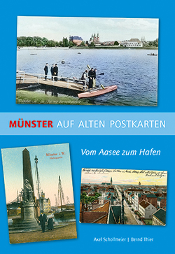 Münster auf alten Postkarten von Schollmeier,  Axel, Thier,  Bernd