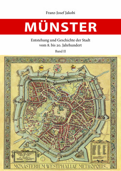 Münster – Entstehung und Geschichte der Stadt von Jakobi,  Franz-Josef