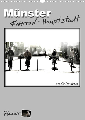 Münster Fahrrad-Hauptstadt / Planer (Wandkalender 2022 DIN A3 hoch) von Gross,  Viktor