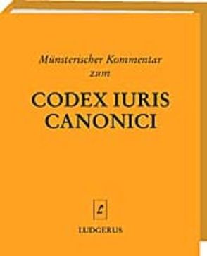 Münsterischer Kommentar zum Codex Iuris Canonici / Münsterischer Kommentar zum Codex Iuris Canonici (CIC) von Lüdicke,  Klaus