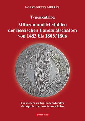 Münzen und Medaillen der hessischen Landgrafschaften von 1483 bis 1803/1806 von Müller,  Horst-Dieter