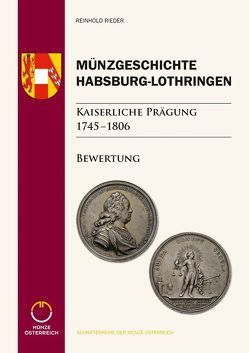 Münzgeschichte Habsburg-Lothringen – Kaiserliche Prägung 1745 – 1806 von Rieder,  Reinhold