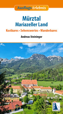 Mürztal – Mariazeller Land von Steininger,  Andreas