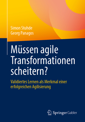 Müssen agile Transformationen scheitern? von Panagos,  Georg, Stuhde,  Simon