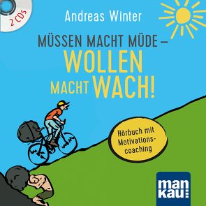 Müssen macht müde – Wollen macht wach! 2 Audio-CDs von Winter,  Andreas