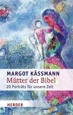 Mütter der Bibel von Käßmann,  Margot