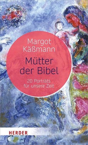 Mütter der Bibel von Käßmann,  Margot