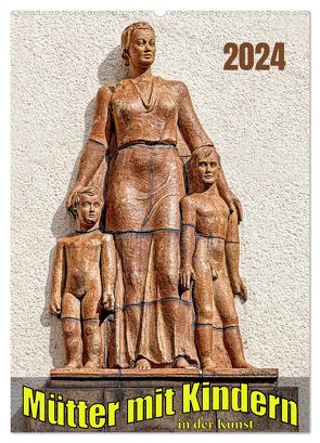 Mütter mit Kindern in der Kunst (Wandkalender 2024 DIN A2 hoch), CALVENDO Monatskalender von Braun,  Werner