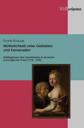 Mütterlichkeit unter Geliebten und Kameraden von Krause,  Frank