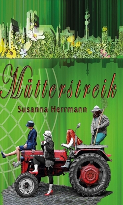 Mütterstreik von Herrmann,  Susanna