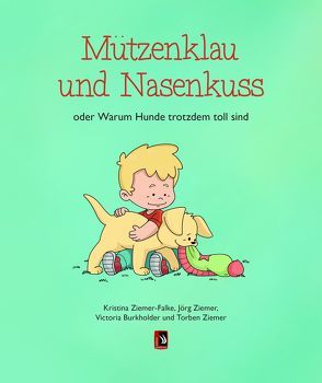 Mützenklau und Nasenkuss von Burkholder,  Victoria, Ziemer,  Torben, Ziemer-Falke,  Jörg und Kristina